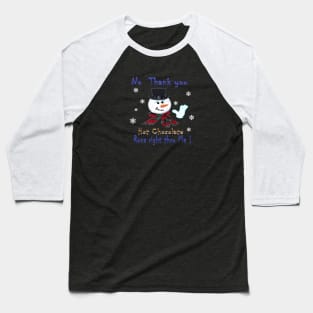 Hot chocolate for snowman Baseball T-Shirt